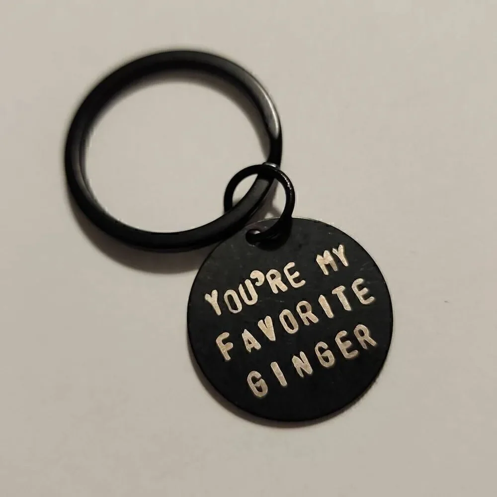 Black Metal Keychain With the Phrase You're My Favorite Ginger NWOT